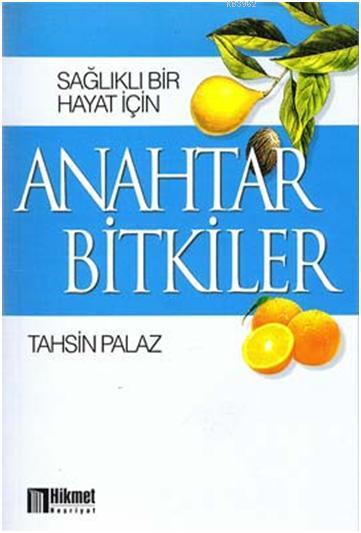 Sağlıklı Bir Hayat İçin Anahtar Bitkiler