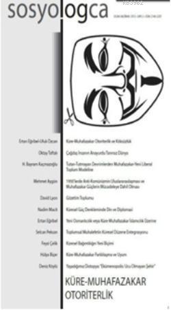 Sosyologca Dergisi, Sayı:5 Ocak-Haziran 2013; Küre-Muhafazakar Otoriterlik