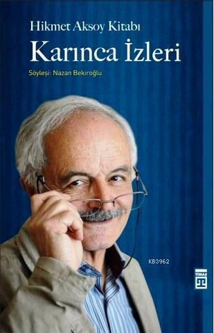 Karınca İzleri; Hikmet Aksoy Kitabı