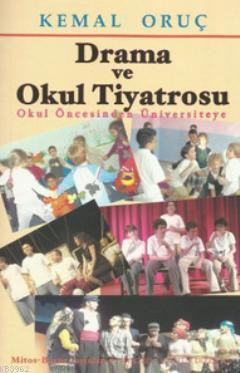 Drama ve Okul Tiyatrosu; Okul Öncesinden Üniversiteye