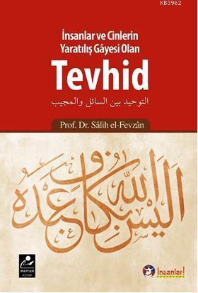  İnsanlar ve Cinlerin Yaratılış Gayesi Olan Tevhid | Salih Bin Fevzan | Muhammed Şahin | Mercan Kitap | 9786054908004 | 