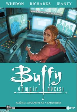 Buffy Vampir Avcısı 5; Avcılar ve Av - Canlı Bebek