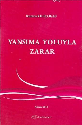 Yansima Yoluyla Zarar Kumru Kilicoglu 9786055593704 Kitap Imge Com Tr
