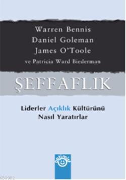 Şeffaflık; Liderler Açıklık Kültürünü Nasıl Yaratırlar