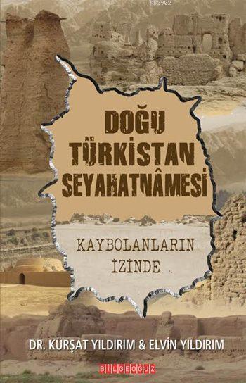 Doğu Türkistan Seyahatnamesi; Kaybolanların İzinde