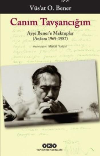 Canım Tavşancığım; Ayşe Bener'e Mektuplar (Ankara 1969-1987)