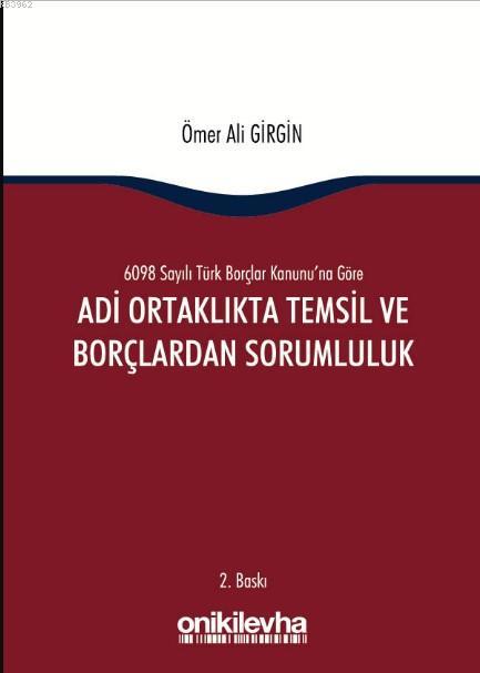 6098 Sayılı Türk Borçlar Kanununa Göre Adi Ortaklıkta Temsil ve Borçlardan Sorumluluk