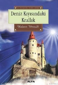  Deniz Kıyısındaki Krallık | Robert Westall | Perihan Uysal | Alfa Basım Yayım Dağıtım | 9789752970304 | 