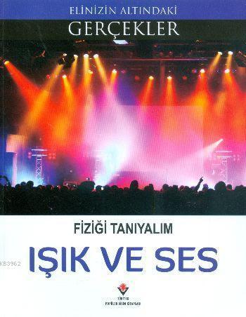 Elinizin Altındaki Gerçekler; Fiziği Tanıyalım Işık ve Ses