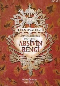 Arşivin Rengi; Osmanlı Belgelerinde Ebru ve Etiket