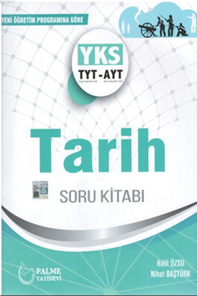  Palme Yayınları TYT AYT Tarih Soru Kitabı Palme | Halil ÖzsuNihat Baştürk | Palme Yayınevi | 9786052822814 