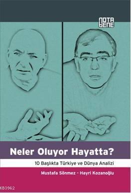 Neler Oluyor Hayatta?; 10 Başlıkta Türkiye ve Dünya Analizi