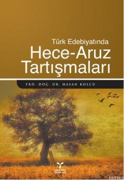 Türk Edebiyatında; Hece-Aruz Tartışmaları