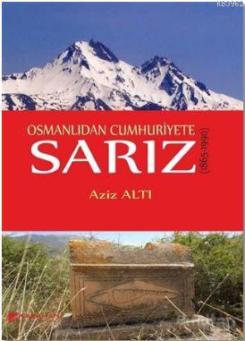 Osmanlıdan Cumhuriyete Sarız; 1865 - 1990