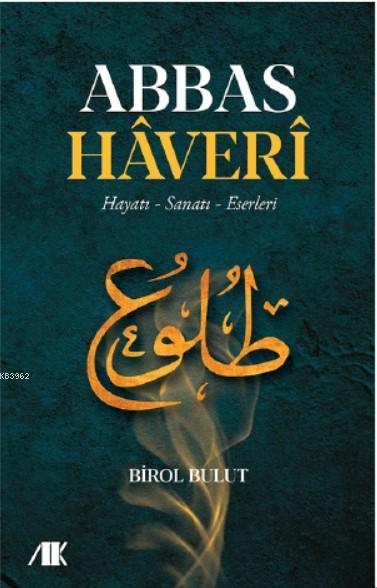 Abbas Haveri Hayatı Sanatı Eserleri