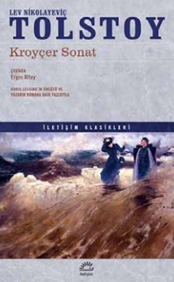  Kroyçer Sonat | Kroyçer Sonat | Lev Nikolayeviç Tolstoy | Ergin Altay | İletişim Yayınları | 9789750518614 