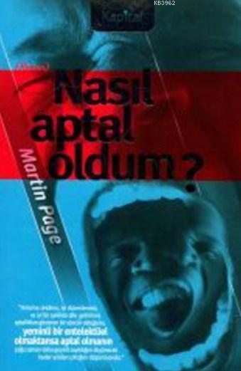 Nasıl Aptal Oldum?