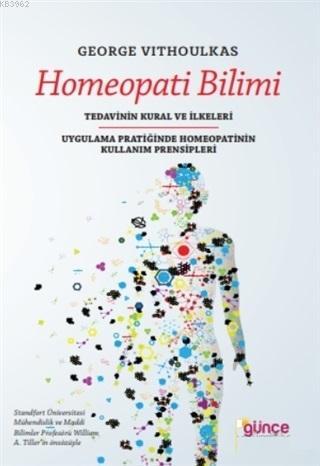Homeopati Bilimi; Tedavinin Kural ve İlkeleri - Ugulama Pratiğinde Homeopatinin Kullanım Prensipleri