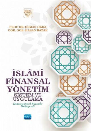 İslami Finansal Yönetim - Sistem ve Uygulama (Konvansiyonel Finansla Mukayeseli)