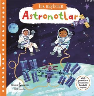 Astronotlar - İlk Keşifler (Hareketli Kitap)