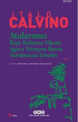 Atalarımız; İkiye Bölünen Vikont Ağaca Tüneyen Baron Varolmayan Şövalye