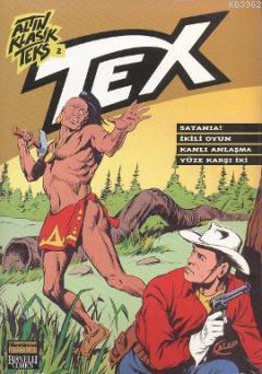 Altın Klasik Tex Sayı 2; Satania!- İkili Oyun- Kanlı Anlaşma- Yüze Karşı İki