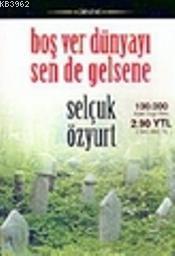 Boş Ver Dünyayı Sen de Gelsene