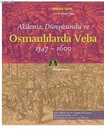 Akdeniz Dünyasında ve Osmanlılarda Veba (1347 - 1600); Fuat Köprülü ve Albert Hourani Kitap Ödülleri 2016 / Dionisius A. Agius 2017 Ödülü