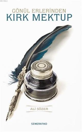 Gönül Erlerinden Kırk Mektup | Gönül Erlerinden Kırk Mektup | Ali Sözer | Semerkand Yayınları | 9786051591834 