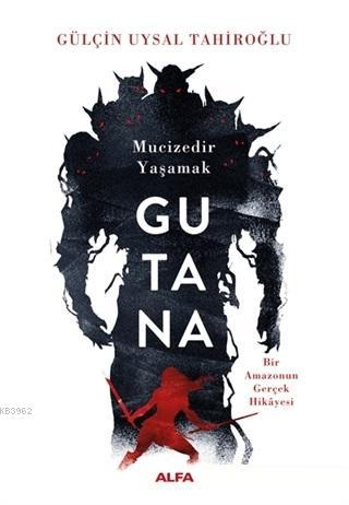 Gutana; Bir Amazonun Gerçek Hikayesi