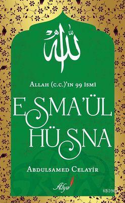 Allah (c.c)'ın 99 İsmi - Esmaül Hüsna