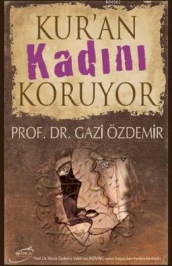  Kuran Kadını Koruyor | Gazi Özdemir | Şira Yayınları | 9786054182534 