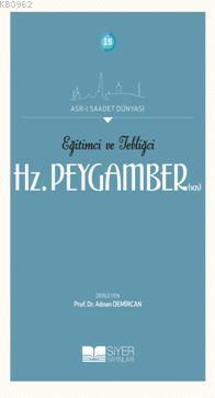  Eğitimci ve Tebliğci Hz Peygamber SAS | Adnan Demircan | Muhammed Ali Alioğlu | Mehmet Kaman | Ömür Yıldırım | Siyer Akademi | 9786054620234 | 