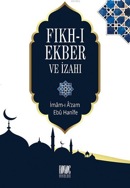  Fıkhı Ekber ve İzahı | İmamı Azam Ebu Hanife | Buruc Yayınları | 9786056991134 | 