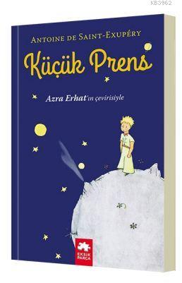  Küçük Prens | Antoine de Saint Exupery | Azra Erhat | Burcu Karatepe | Eksik Parça Yayınları | 9786059864534 | 