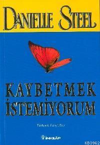 Kaybetmek İstemiyorum