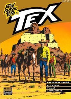 Altın Klasik Tex Sayı 22; Barbarlar Sahili - Rio Verde - Yuma! - Acımasızlar