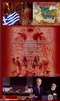 Atatürk Türkiyesi'nde Ekümenik Ortodoks Patrikhanesi ve Bizans Projesi - İkinci El (Yeni Gibi)