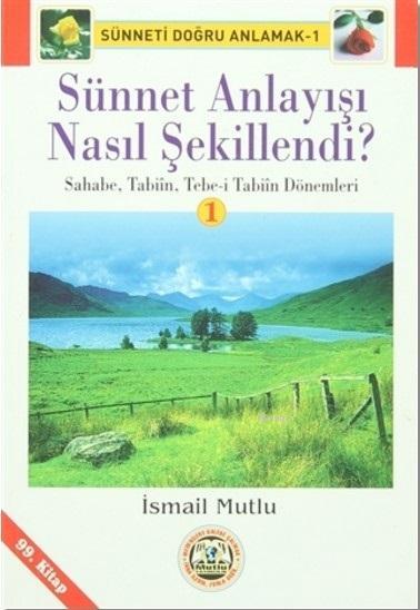 Sünnet Anlayışı Nasıl Şekillendi?; Sünneti Doğru Anlamak 1 - Sahabe, Tabiın, Tebe-i Tabiın Dönemleri