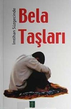  İmtihan Süzgecinde Bela Taşları | Sıddık Erdem | Semere | 9786054024544 | 