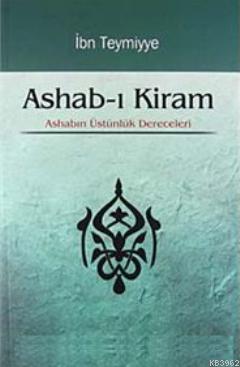  Ashabı Kiram Ashabın Üstünlük Dereceleri | İbni Teymiyye | İsa Canpolat | Karınca & Polen Yayınları | 9786054492244 | 