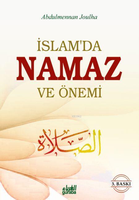  İslamda Namaz ve Önemi | Abdulmennan Joulha | Guraba Yayınları | 9786055387044 | 