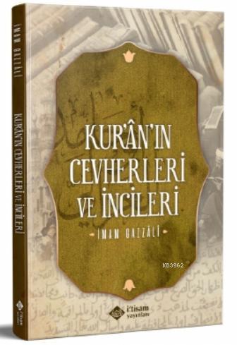  Kuranın Cevherleri Ve İncileri | İmamı Gazali | Ferhat Coşkun | İtisam Yayınları | 9786057460844 | 