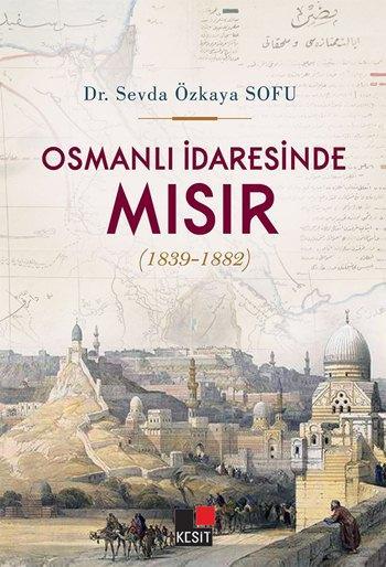 Osmanlı İdaresinde Mısır; (1839-1882)