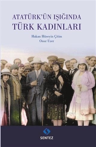 Atatürk'ün Işığında Türk Kadınları