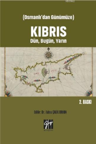 Osmanlı'dan Günümüze Kıbrıs Dün, Bugün, Yarın