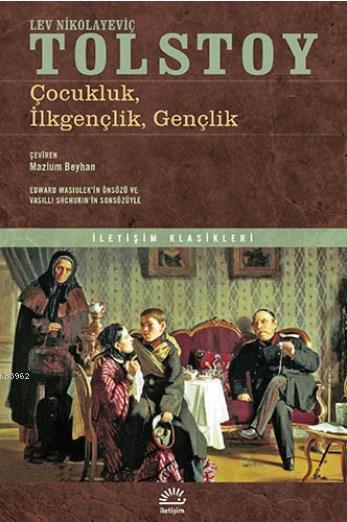  Çocukluk İlkgençlik Gençlik | Çocukluk İlkgençlik Gençlik | Fyodor Mihayloviç Dostoyevski | Mazhum Beyhan | İletişim Yayınları | 9789750516344 