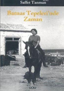  Batnas Tepelerinde Zaman | Saffet Tanman | Mahmure İleri | Yapı Kredi Yayınları ( YKY ) | 9789750808944 | 