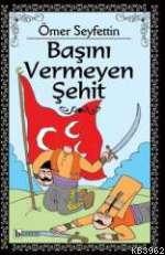 Basini Vermeyen Sehit Omer Seyfettin 9789752640344 Kitap Imge Com Tr
