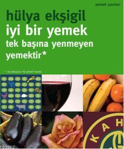  İyi Bir Yemek Tek Başına Yenmeyen Yemektir | Hülya Ekşigil  | Oğlak Yayınları | 9789753298544 | 